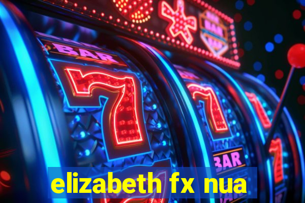 elizabeth fx nua